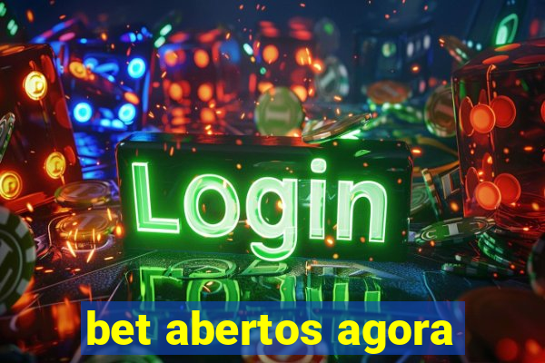 bet abertos agora